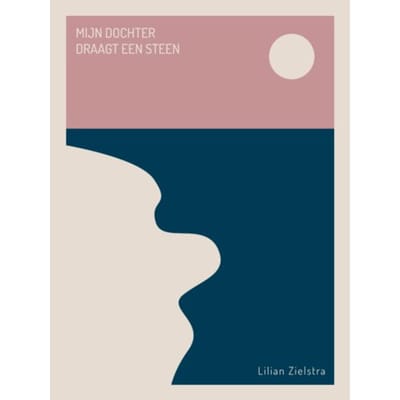 Mijn Dochter Draagt Een Steen - Lilian Zielstra
