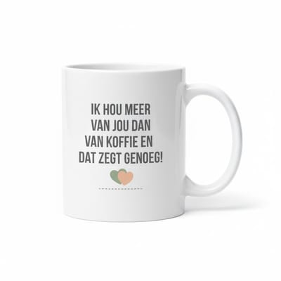 Romantische Liefde Tekst Mok – “Ik Hou Meer Van Jou Dan Van Koffie” – Keramische Koffiemok 330 ml – Perfect Cadeau voor Hem of Haar