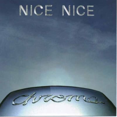 Nice Nice - Chrome (CD)
