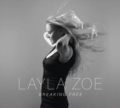 Breaking Free - Layla Zoe