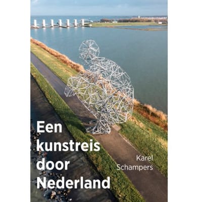 Een Kunstreis Door Nederland - Karel Schampers
