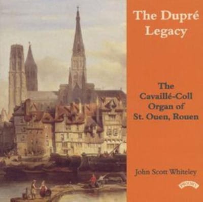 The Dupre Legacy - The Cavaille - Coll Organ Of St.Ouen. Rouen. France
