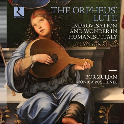 Bor Zuljan & Mónica Pustilnik - The Orpheus' Lute. Improvisation And Wonder In Humanis (CD)