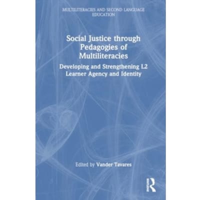 Social Justice Through Pedagogies Of Multiliteracies - Multiliteracies And Second