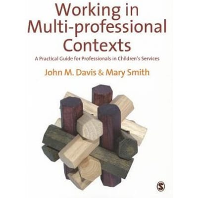Working In Multi-Professional Contexts: A Practical Guide For Professionals In Children's - Davis