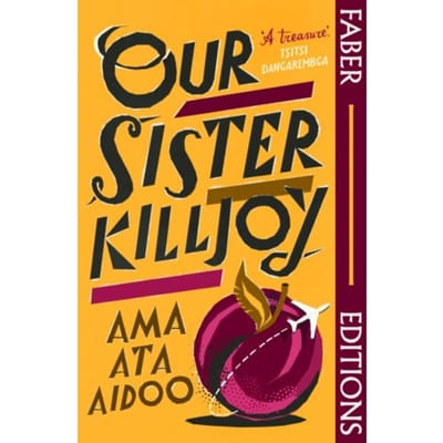 Our Sister Killjoy (Faber Editions) - Faber Editions - Ama Ata Aidoo