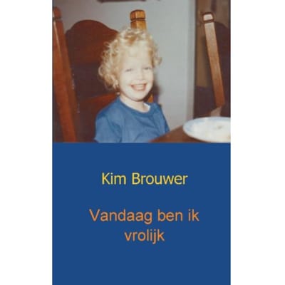 Vandaag Ben Ik Vrolijk - Kim Brouwer