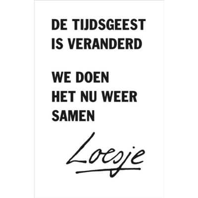 De Tijdsgeest Is Veranderd, We Doen Het Nu Weer Samen - Loesje