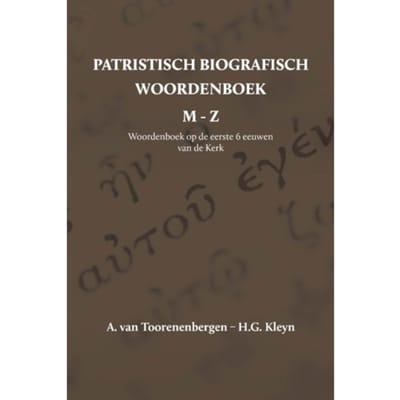 Patristisch Biografisch Woordenboek - Patristisch Biografisch Woordenboek - A. van Toorenenbergen