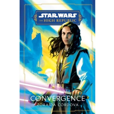 Convergence - Star Wars: The High Republic - Zoraida Cordova