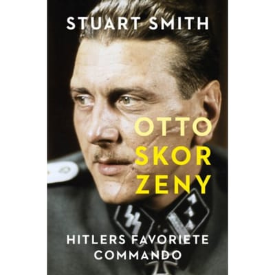 Otto Skorzeny - Stuart Smith