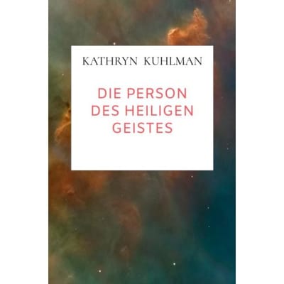 Die Person Des Heiligen Geistes - Kathryn Kuhlman
