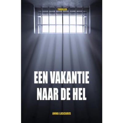 Een Vakantie Naar De Hel - Anna Lascaris