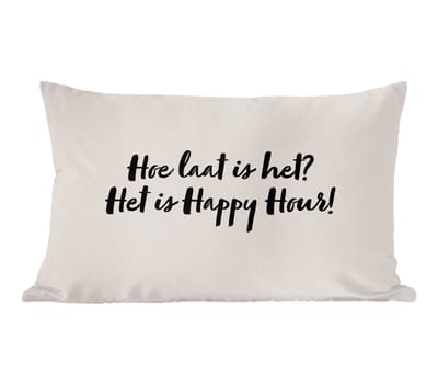 Sierkussens - Kussentjes Woonkamer - 60x40 cm - Quote - Taupe - Hoe laat is het? het is happy hour!
