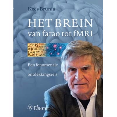 Het Brein Van Farao Tot Fmri - Kees Brunia