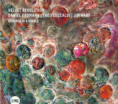Daniel Erdmann's Velvet Revolution - Velvet Revolution: Message In A Bubble (CD)