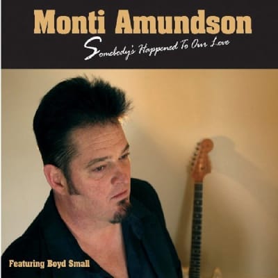 Somebody's Happened To. .Our Love//Ft. Boyd Small - Monti Amundson