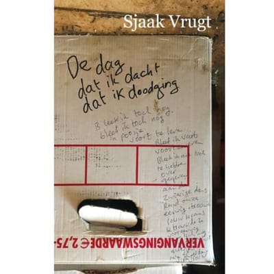 De Dag Dat Ik Dacht Dat Ik Doodging - Sjaak Vrugt