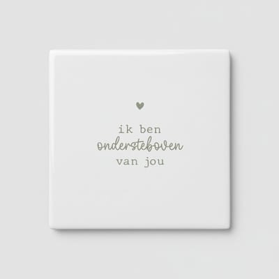 Ik Ben Ondersteboven Van Jou – Zachte Romantische Quote Keramische Tegel 15 × 15 cm | Minimalistische Liefde Woondecoratie Cadeau