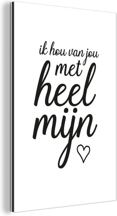 Aluminium schilderij 120x180 cm - Wanddecoratie metaal - Quotes - Ik hou van jou met heel mijn hart - Spreuken - Mama - Metalen muurdecoratie woonkamer - Decoratie industrieel - Foto op dibond - Industriële accessoires slaapkamer