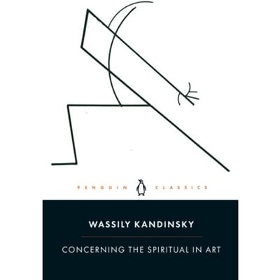 Concerning The Spiritual In Art - Wassily Kandinsky