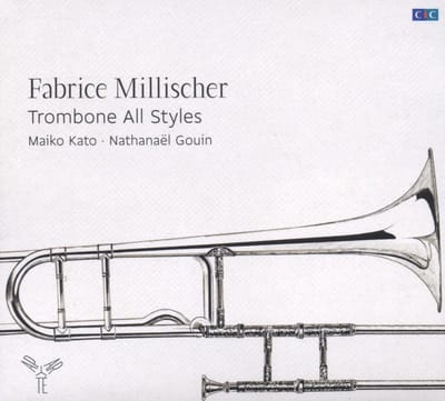Fabrice Millischer, Maiko Kato, Nathanaël Gouin - Trombone All Styles (CD)