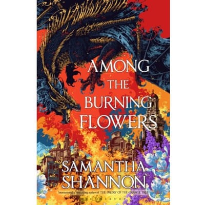 Among The Burning Flowers - The Roots Of Chaos - Samantha Shannon
