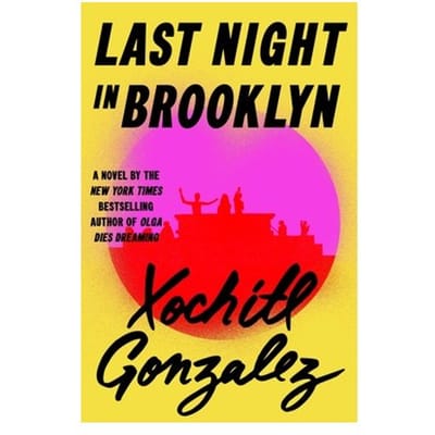 Last Night In Brooklyn - Xochitl Gonzalez