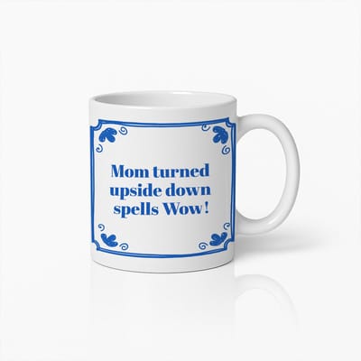 Mom Turned Upside Down Spells Wow Mok 330ml – Grappige Moederdag Koffiebeker – Perfect Cadeau voor Mama, Moeder of Stiefmoeder