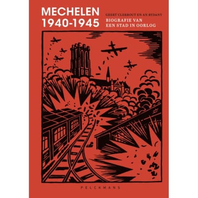 Mechelen 1940-1945 - Geert Clerbout