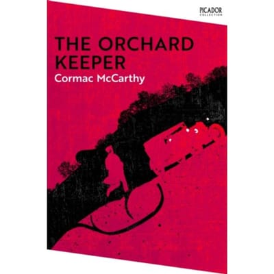 The Orchard Keeper - Picador Collection - Cormac McCarthy