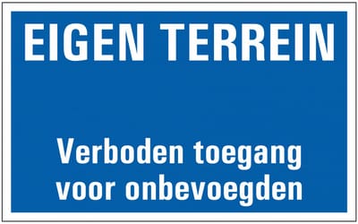 Eigen terrein verboden toegang voor onbevoegden bord 400 x 250 mm