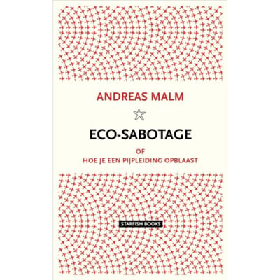 Eco-Sabotage - Andreas Malm