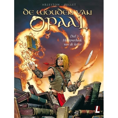 Het Toverboek Van De Ketter - De Wouden Van Opaal - Christophe Arleston