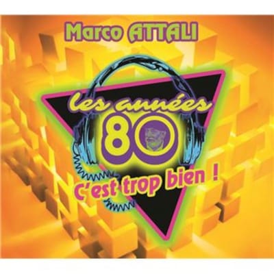 Marco Attali - Les Années 80 C'est Trop Bien! (CD)