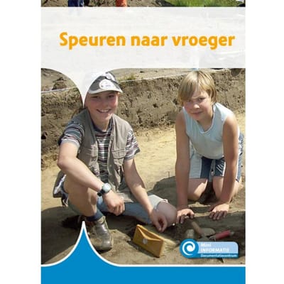 Speuren Naar Vroeger - Mini Informatie - Lucas Arnoldussen