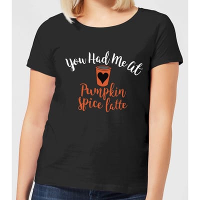 You Had me at Pumpkin Spice Latte Women's T-Shirt - Black - 3XL