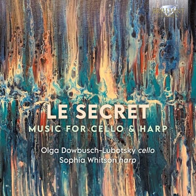 Olga Dowbusch-Lubotsky & Sophia Whitson - Le Secret: Music For Cello & Harp (CD)