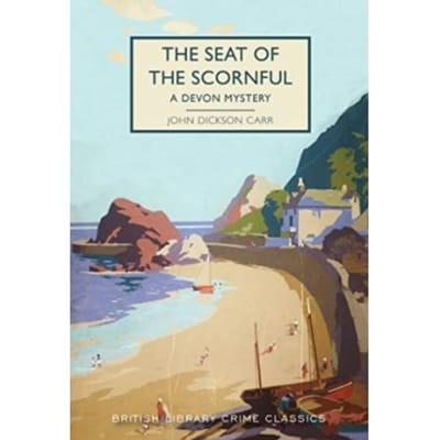 The Seat Of The Scornful - British Library Crime Classics - John Dickson Carr