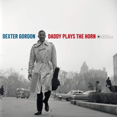 Daddy Plays The Horn - Dexter Gordon