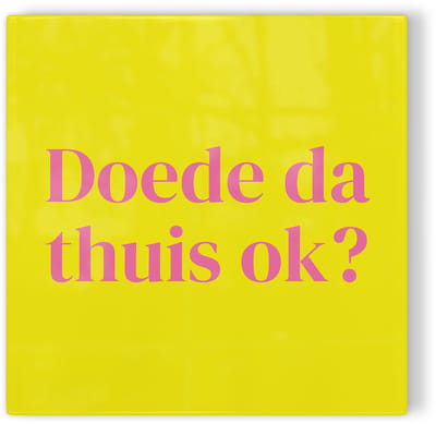 Tegeltje Breda Doede da thuis ok? - geel roze - tegeltje stad - tegeltje met tekst