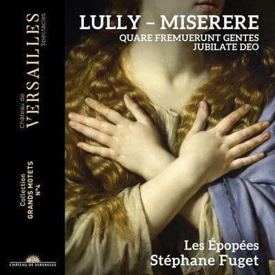 Les Épopées, Stéphane Fuget - Lully: Miserere | Quare Fremuerunt Gentes | Jubilate Deo (Grand Motets - Vol. 2) (CD)