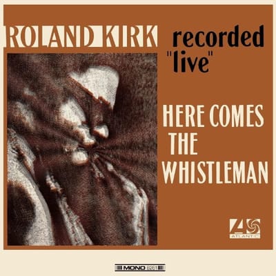 Here Comes The Whistleman - Roland Kirk