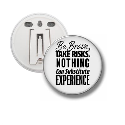 Button Met Clip 58 MM - Be Brave, Take Risks