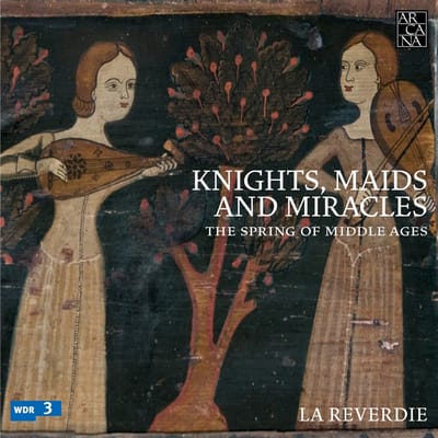 La Reverdie - Knights, Maids And Miracles: The Spring Of Middle Ages (5 CD)