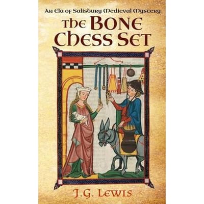 The Bone Chess Set An Ela of Salisbury Medieval Mystery