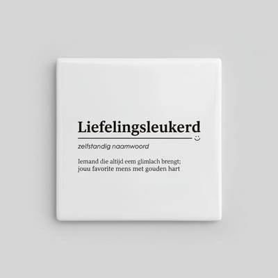Liefelingsleukerd Definitie Keramische Tegel 15×15 cm – Betekenisvolle Tekst Woondecoratie – Lief Cadeau voor een Speciaal Persoon