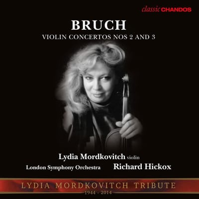 Lydia Mordkovitch, Richard Hickox, London Symphony Orchestra - Bruch: Violin Concerto Nos 2 And 3 | Lydia Mordkovitch Tribute (1944-2014) (CD)