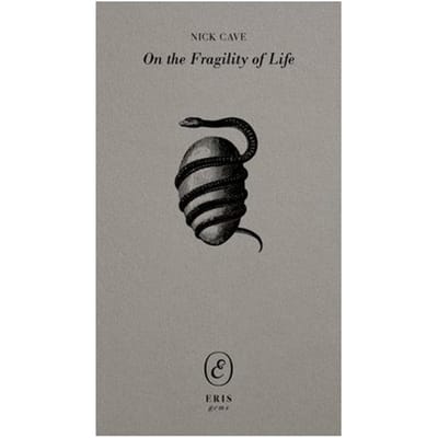 On The Fragility Of Life - Eris Gems - Nick Cave
