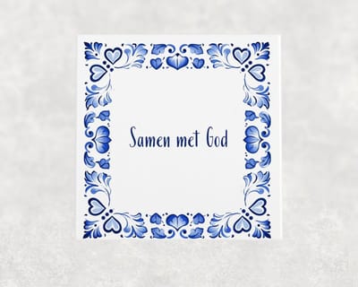 Spreuk tegel 15x15 cm Samen met God